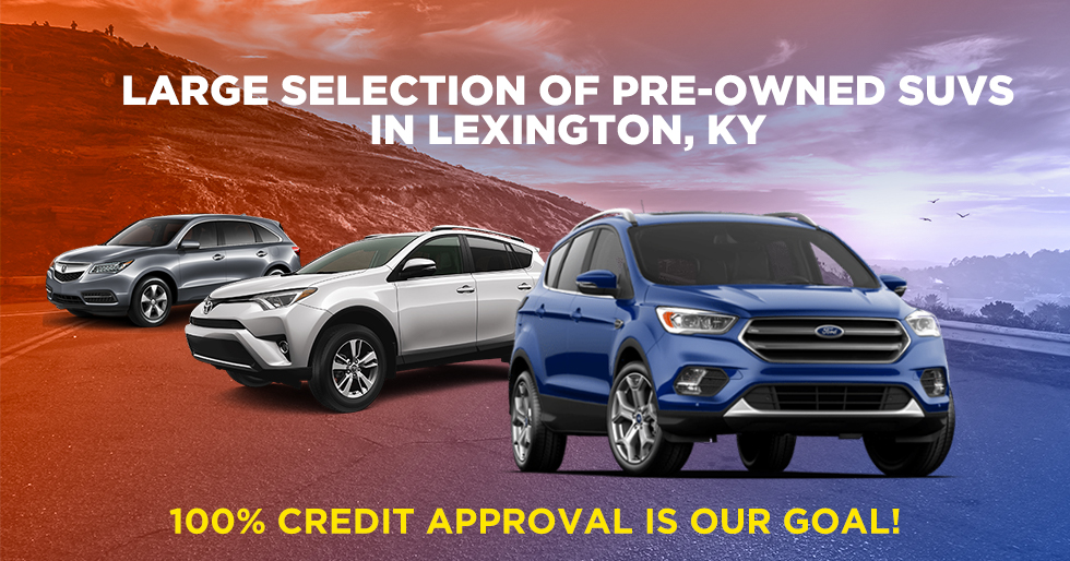 Large Selection of Pre-owned SUVs in Lexington, KY 100% credit approval is our goal!